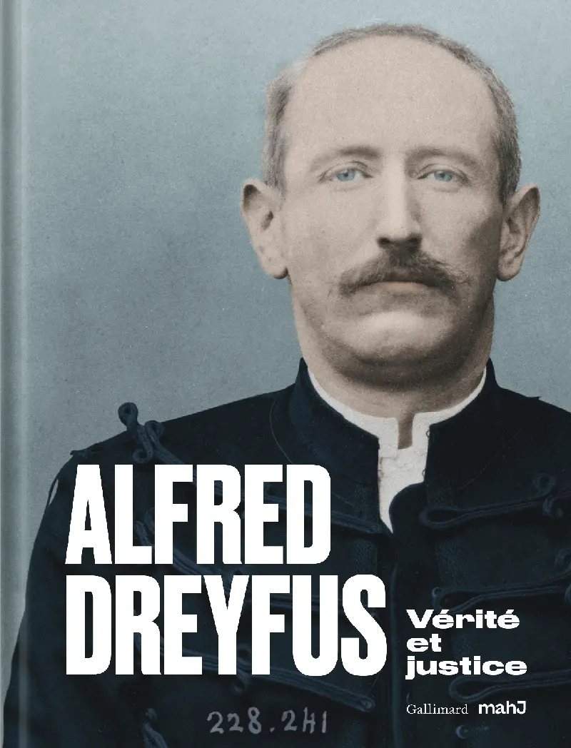 Catalogue de l'exposition «Alfred Dreyfus. Vérité et justice», Gallimard/mahJ, 2025