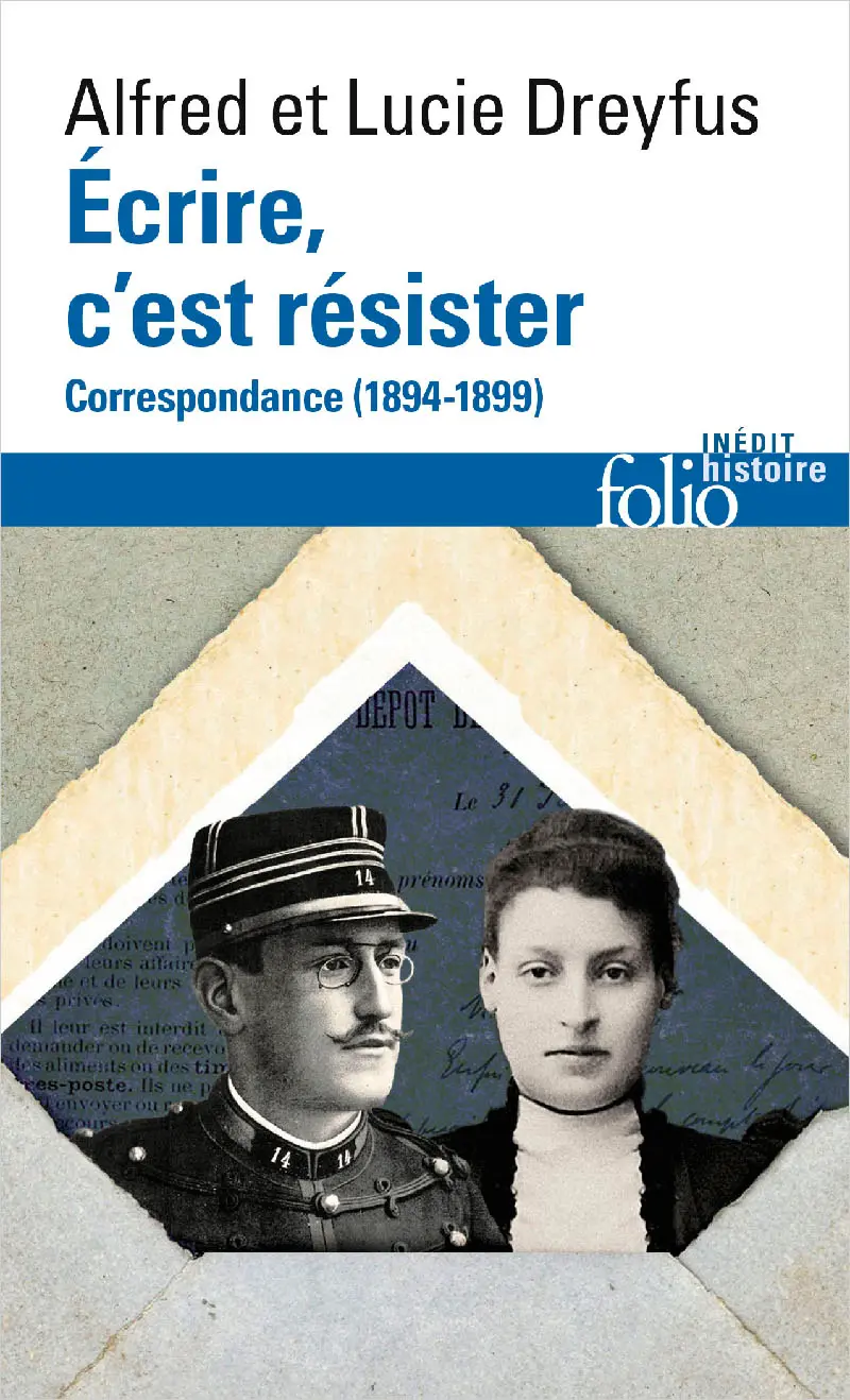 Alfred et Lucie Dreyfus, Écrire, c'est résister. Correspondance (1894-1899), Gallimard, 2019 (« Folio Histoire »)